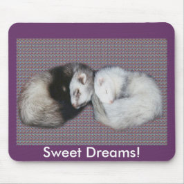 Sweet Dreams Ferrets Mousepad Musmatta