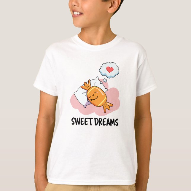 Sweet Dreams Funny Candy Pun T Shirt (Framsida)