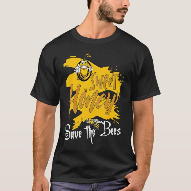 Sweet Honey Save The Bees Honey Beekeeper Quote T Shirt (Framsida)