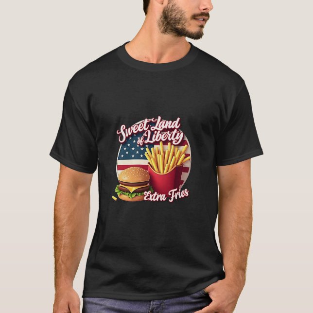 Sweet land of liberty and extra fries t shirt (Framsida)