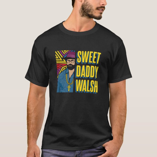 Sweet Pappa Walsh - Matt Walsh T-Shirt (Framsida)