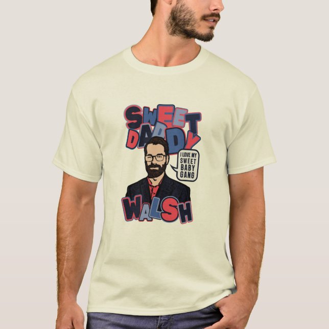 Sweet Pappa Walsh - Sweet Baby Gang T Shirt (Framsida)