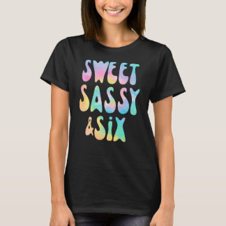 Sweet Sassy och Sex 6e Birthday Girl Tie Dye 6 Ye T Shirt