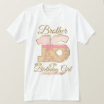 sweet sixteen Brother of the Birthday Girl T Shirt<br><div class="desc">Firar födelsedag med denna speciella t-shirt,  speciell och personlig design</div>