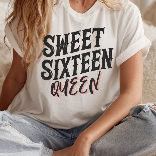 Sweet sixteen Queen Bold Black &  Typografi T Shirt (Sweet sixteen queen t-shirt in white with bold black and pink lettering, cozy boho setting.)