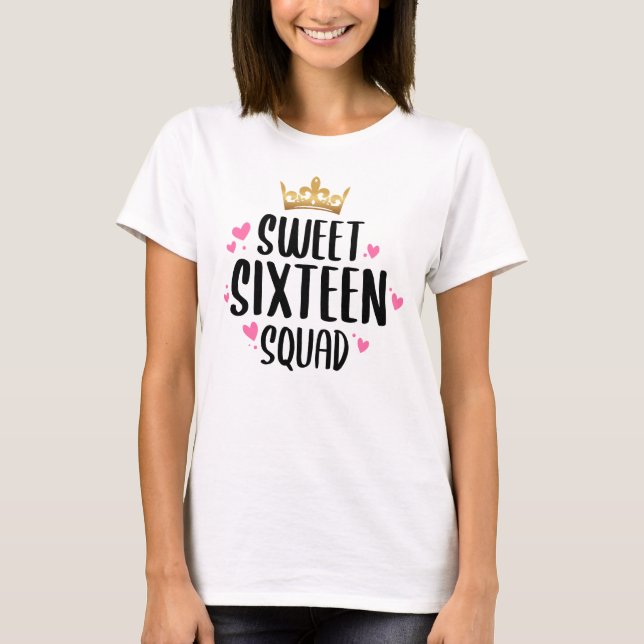 Sweet sixteen Squad, 16:e födelsetalen T Shirt (Framsida)