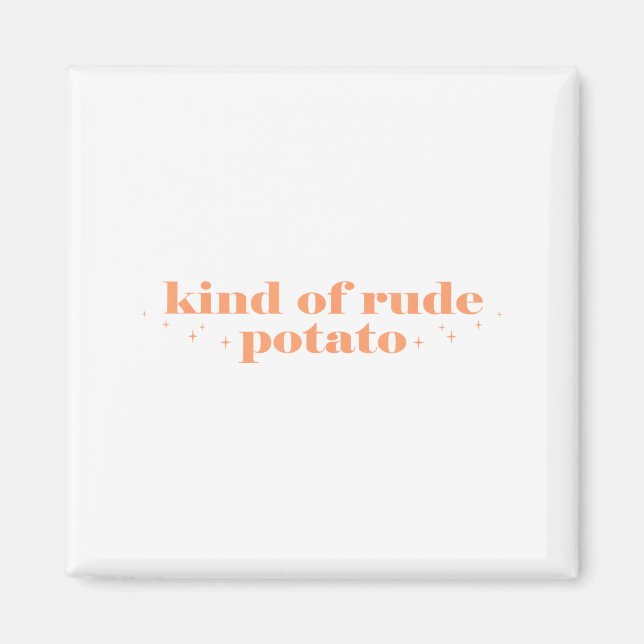 Sweet Tato And Kind Of Rude Tato Funny Quote  Magnet (Framsidan)