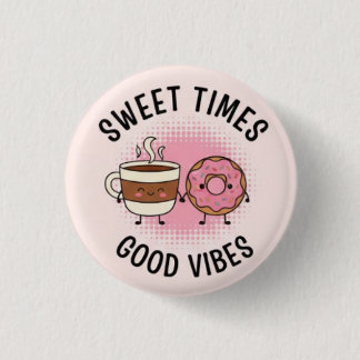 Sweet Time Good Vibes Pin Button— Positive Patches Knapp