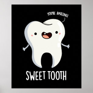 Sweet Tooth Funny Dental Pun Mörk BG Poster