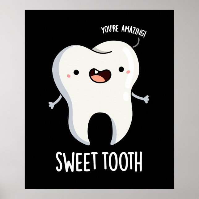 Sweet Tooth Funny Dental Pun Mörk BG Poster (Framsidan)