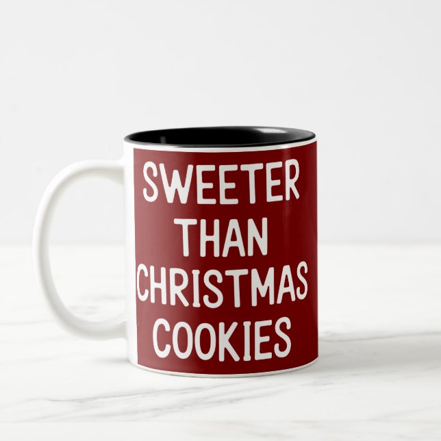 Sweeter Than Christmas Cookies Christmas Funny  Två-Tonad Mugg (Vänster)