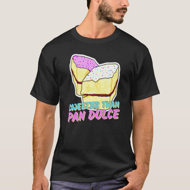 Sweeter Than Pan Dulce Latx Sweet Bread Marranit T Shirt (Framsida)