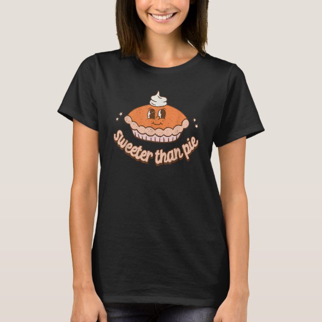 Sweeter Than Pie Cute Thanksgiving   Men Women T Shirt (Framsida)