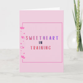 Sweetheart in Training Proposal Card Kort
