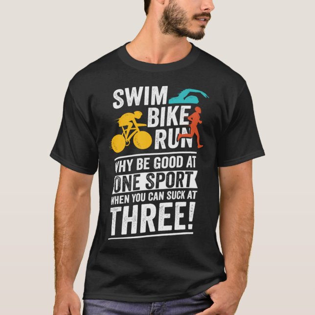 Swim Bike Run Triathlon for a Triathlete T Shirt (Framsida)
