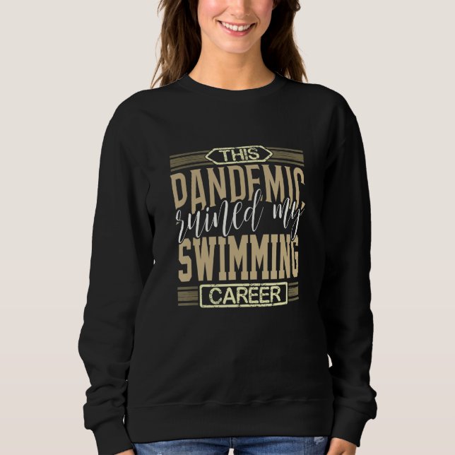Swim Team Pandemic Ruined Swimming Career Swimmer T Shirt (Framsida)