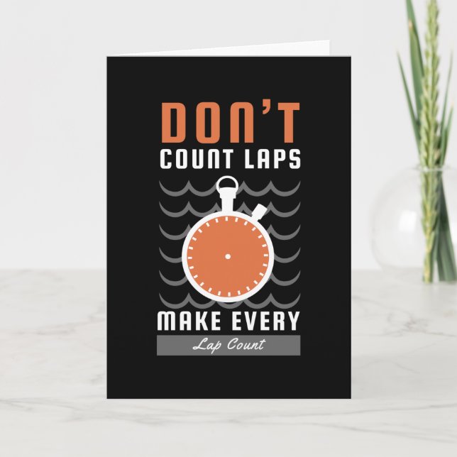 Swimmer Design - Don't Count Laps Make Every Lap Kort (Framsida)