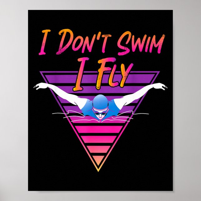 Swimmer I Don't Swim I Fly Butterfly Swimming Retr Poster (Framsidan)