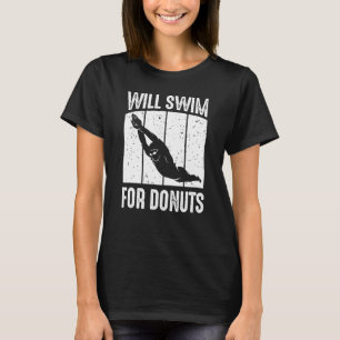 Swimmer kommer att ha Simma för donuts Swimming Si T Shirt