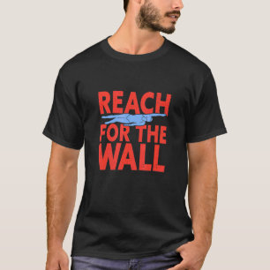 Swimmer Reach for Wall Swimming Simma Team T Shirt