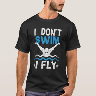 Swimmer Swimming Butterfly Vatten sport jag inte s T Shirt