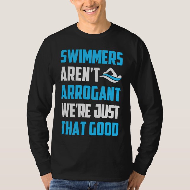 Swimmers Aren't Arrogant We're Just That Good Tria T Shirt (Framsida)