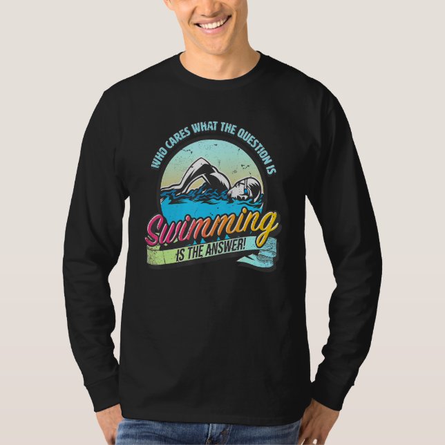 Swimming is the answer to all questions   swimming t shirt (Framsida)