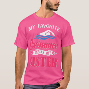 Swimming Min favoritswimmer kallar mig Syster Simm T Shirt