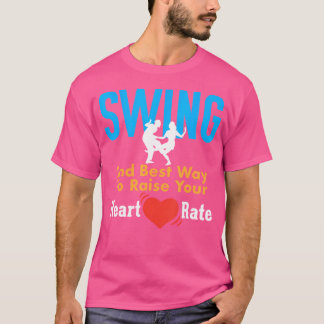 Swing Dancing T Shirt 2:e bästa sättet att höja di