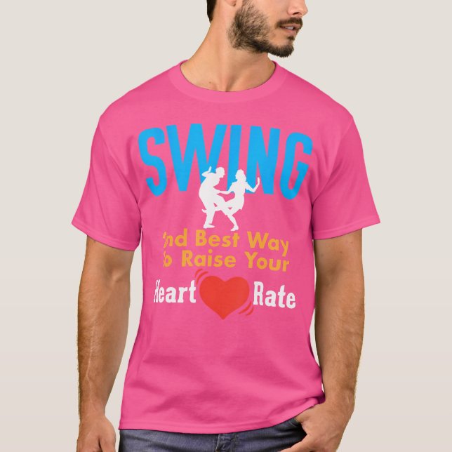 Swing Dancing T Shirt 2:e bästa sättet att höja di (Framsida)