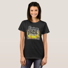 Swing for the Fences T Shirt
