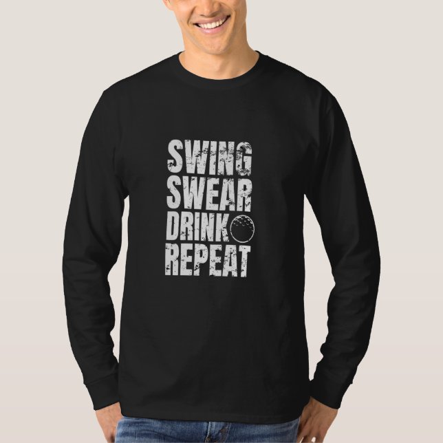 Swing Svärja Drick Upprepa  Golf  Golfspelare Golf T Shirt (Framsida)