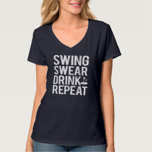 Swing Swear Drink Repeat Funny Golf T Shirt