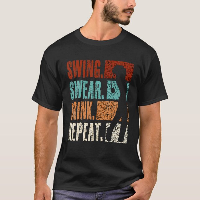 Swing Swear Drink Repeat Funny Golf T Shirt (Framsida)