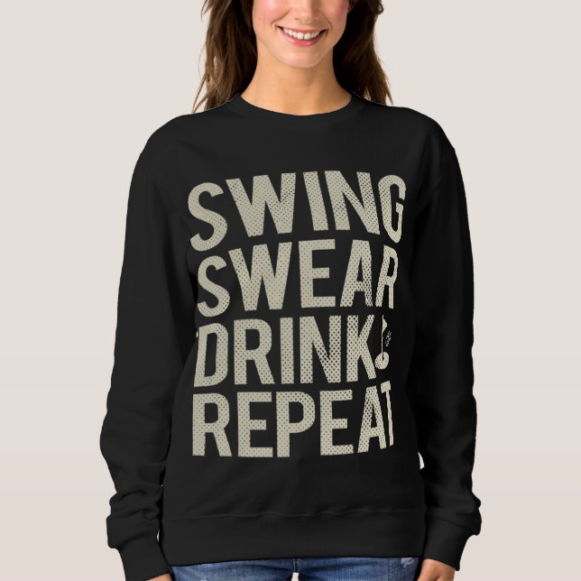 Swing Swear Drink Repeat Funny Golf T Shirt (Framsida)