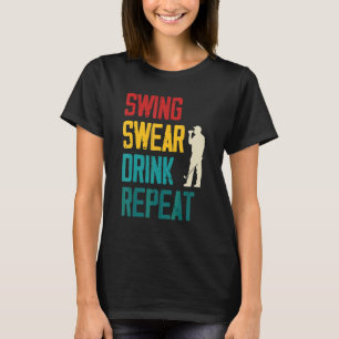 Swing Swear Drink Repeat Golf T Shirt