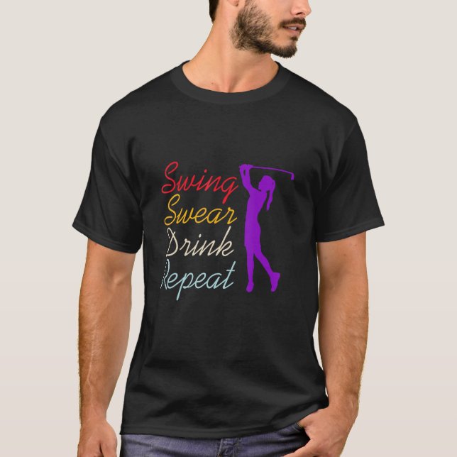 Swing Swear Drink Repeat Golf T Shirt (Framsida)