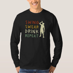 Swing Swear Drink Repeat Kärlek Golf 2 T Shirt