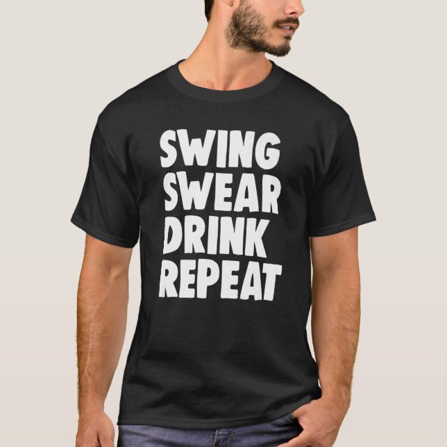Swing Swear Drink Repeat Player Women Golf 1 T Shirt (Framsida)