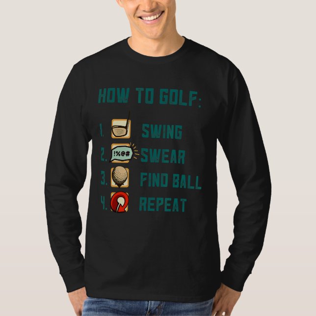 Swing Swear Find Boll Repeat Game Golf Course T Shirt (Framsida)