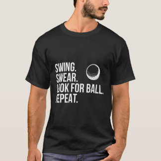 Swing Swear Leta efter Boll Repeat Funny Golf T Shirt