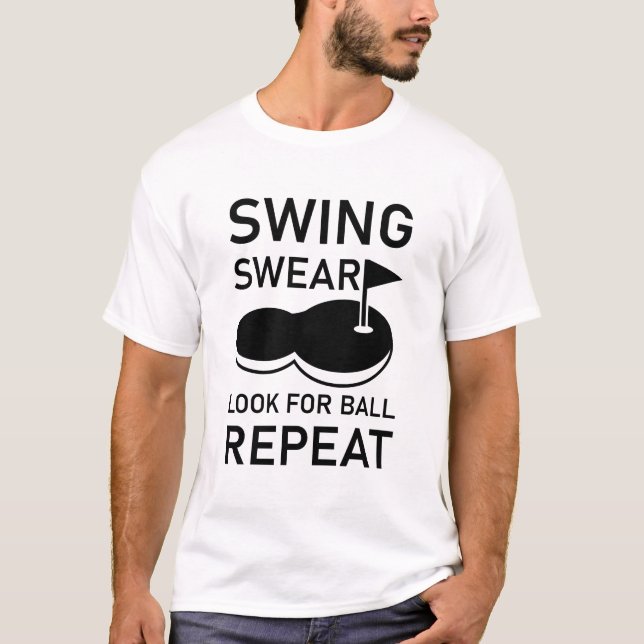 Swing Swear Leta efter Boll Repeat - lustigt golf T Shirt (Framsida)