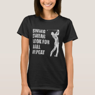 Swing Swear Leta efter Boll-upprepning - T Shirt