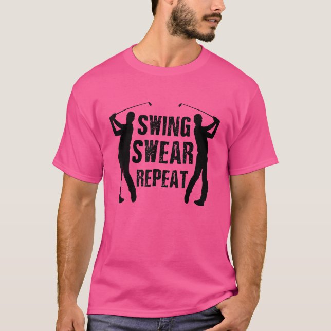 Swing Swear Repeat Golf Player Golfing Driver Putt T Shirt (Framsida)