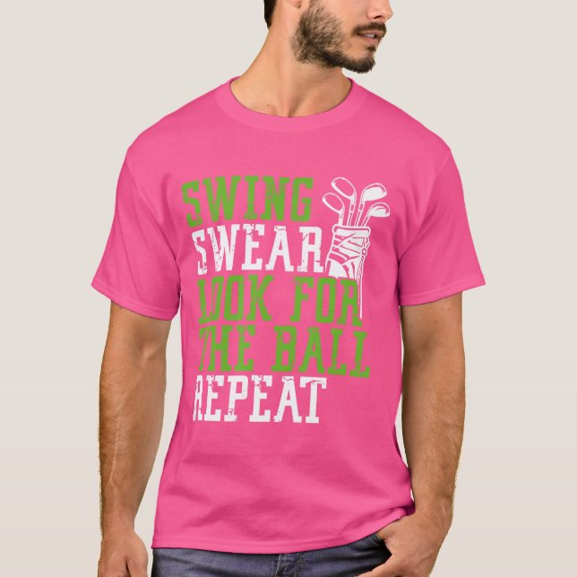 Swing Swear Search for Boll Repeat - Roligt Golf T Shirt (Framsida)