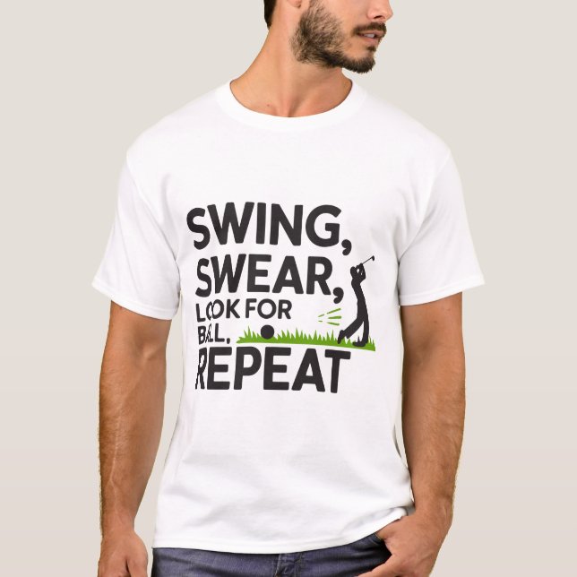 Swing, Swear, Search, Repeat - Funny Golf Shirt T (Framsida)