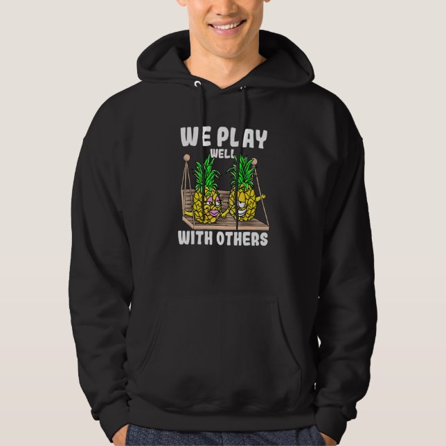 Swinger We Play Well With Others Swinging Pineappl Hoodie (Framsida)