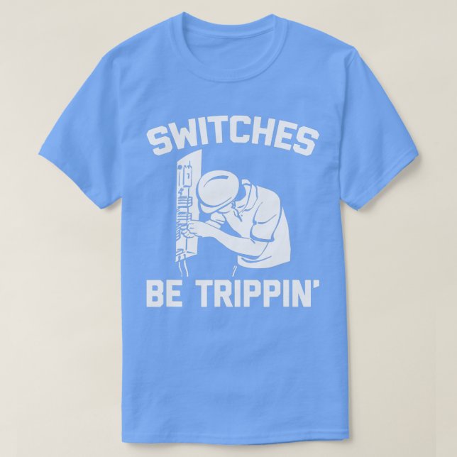 Switchar Bevara trippin och säga att novelty Elect T Shirt (Design framsida)