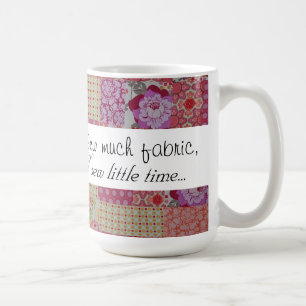 Sy mycket tyg, sy lite tid… kaffemugg