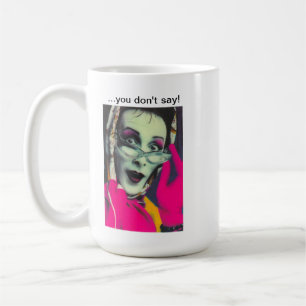 Sybils "… du gör inte något att säga!", Mug. Kaffemugg